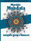 Image for Motifs Mandala uniques pour s&#39;amuser : Conceptions de mandalas uniques et modeles de soulagement du stress pour la relaxation des adultes, Meditation et Bonheur (Magnifiques Mandalas)