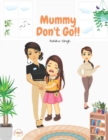 Image for Mummy Don&#39;t Go!!