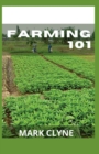 Image for Farming 101 : Guide to build and become a sustainable farmer