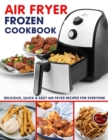 Image for AIR FRYER FROZEN Cookbook : Delicious, Quick &amp; Easy Air Fryer Recipes for Everyone
