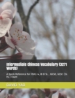 Image for Intermediate Chinese Vocabulary (3271 Words) : A Quick Reference for HSK1-4, IB B SL, IGCSE, GCSE (SL HL) Exam