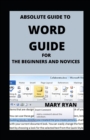 Image for Absolute Guide To Word Guide For Beginners And Novices
