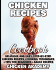 Image for Chicken Recipes Cookbook - Delicious and Easy Step-by-Step Chicken Recipes + Cooking Techniques + Tips for beginners + Sauce Recipes + Cocking Methods + Tips and Tricks