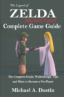 Image for The Legend of Zelda Skyward Sword Complete Game Guide : The Complete Guide, Walkthrough, Tips and Hints to Become a Pro Player