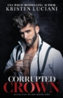 Image for Corrupted Crown : A Dark Mafia Arranged Marriage Romance