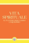 Image for Vita Spirituale : Il Tuo Percorso Verso L&#39;Equilibrio