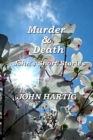 Image for Murder &amp; Death : John&#39;s Short Story Series