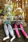 Image for Just For Fun : John&#39;s Short Stories