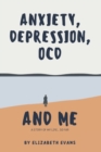 Image for Anxiety, Depression, OCD and Me