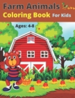 Image for Farm Animals Coloring Book For Kids Ages : 4-8: A Unique Collection Of Coloring Pages (Cows, Rabbit, Duck, Pig, Goat, Chicken, Horse And Llamas and many more) farm animals coloring book for kids and t