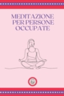 Image for Meditazione Per Persone Occupate