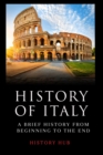 Image for History of Italy : A Brief History from Beginning to the End