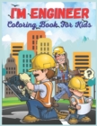 Image for I&#39;m Engineer Coloring Book For Kids