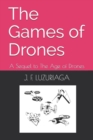 Image for The Games of Drones : A Sequel to The Age of Drones