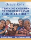 Image for Grace Kids : Teaching Children to Walk in God&#39;s Grace Curriculum