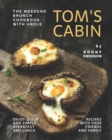 Image for The Weekend Brunch Cookbook with Uncle Tom&#39;s Cabin : Enjoy Quick and Simple Breakfast and Lunch Recipes with Your Friends and Family