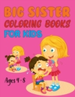 Image for Big Sister Coloring Book For Kids Ages 4-8 : The Coloring Book For New Big Sisters
