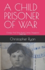 Image for A Child Prisoner of War