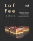 Image for Toffee Recipes : Make These Must-Try Desserts that Will Hit Hard at Every Gathering You Serve At