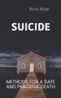 Image for Suicide : Methods for a safe and peaceful death