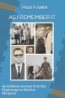Image for As I Remember It : An Unlikely Journey from the Orphanage to Nuclear Weapons