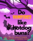 Image for Do Vampires like Hotdog Buns?