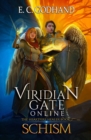 Image for Viridian Gate Online : Schism: A litRPG Adventure