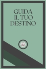 Image for Guida Il Tuo Destino