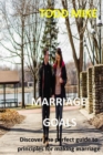 Image for Marriage Goals : Discover the perfect guide to principles for making marriage work