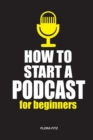 Image for How to start a podcast for beginners : Learn how to monetize your podcast