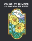 Image for Color by Number Coloring Book for Adults : Coloring Book with 60 Color By Number Designs of Animals, Birds, Flowers, Houses Color by Numbers Adults Easy to Hard Designs Fun and Stress Relieving Colori