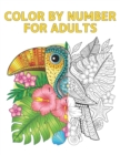 Image for Color by Number for Adults : Coloring Book with 60 Color By Number Designs of Animals, Birds, Flowers, Houses Color by Numbers Adults Easy to Hard Designs Fun and Stress Relieving Coloring Book Colori