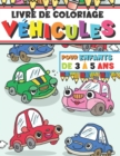 Image for Livre de Coloriage Vehicules Pour Enfants de 3 A 5 ANS