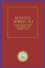 Image for Mantra Spirituali : come diventare un essere piu spirituale