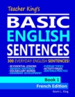 Image for Teacher King&#39;s Basic English Sentences Book 1 - French Edition
