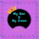 Image for My Hair Is My Crown