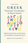 Image for Greek : Thematic Vocabulary and Short Stories (with audio track): Mastering words and reading for confident communication