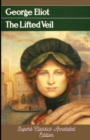 Image for George Eliot : The Lifted Veil (Superb Classics Annotated Edition)