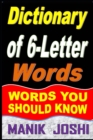 Image for Dictionary of 6-Letter Words : Words You Should Know