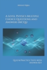 Image for A Level Physics Multiple Choice Questions and Answers (MCQs) : Quiz &amp; Practice Tests with Answer Key