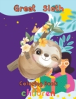 Image for Great Sloth Coloring book children : 8.5&#39;&#39;x11&#39;&#39;/sloth coloring book