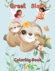 Image for Great Sloth Coloring book girls : 8.5&#39;&#39;x11&#39;&#39;/sloth coloring book