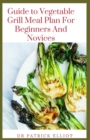 Image for Guide to Vegetable Grill Meal Plan For Beginners And Novices
