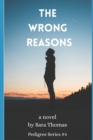 Image for The Wrong Reasons