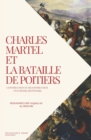 Image for Charles Martel et la bataille de Poitiers : Construction et deconstruction d&#39;un mythe identitaire