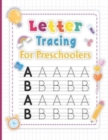 Image for Letter Tracing For Preschoolers : Preschool Practice Handwriting Workbook for Kindergarten and Kids Ages 3-5, Great Gift for Teachers and Moms