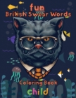 Image for Fun British Swear Words Coloring Book Child : 8.5&#39;&#39;x11&#39;&#39;/british Swear Word Coloring Book