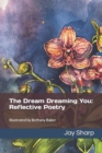 Image for The Dream Dreaming You : Reflective Poetry