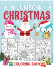 Image for Jumbo Christmas coloring book for kids : The Big XMAS Holiday Coloring Book With 100 Christmas Coloring Pages To Draw