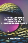 Image for L&#39;Intelligence Artificielle Au Service de l&#39;Entrepreneuriat